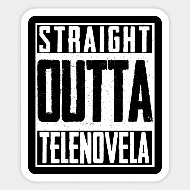 Straight Outta Telenovela Soap Opera Sticker by magazin